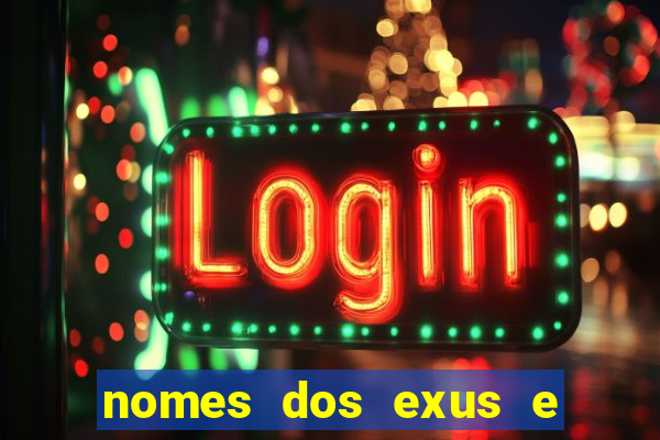 nomes dos exus e seus significados